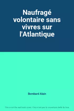 Couverture du produit · Naufragé volontaire sans vivres sur l'Atlantique