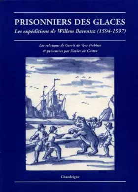 Couverture du produit · Prisonniers des glaces : Les expéditions de Willem Barentsz, 1594-1597