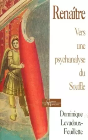 Couverture du produit · Renaître. Vers une psychanalyse du souffle