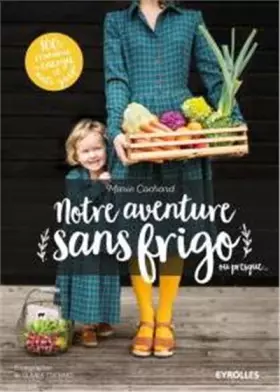 Couverture du produit · Notre aventure sans frigo ou presque ...