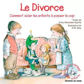 Couverture du produit · Le divorce : Comment aider les enfants à passer le cap