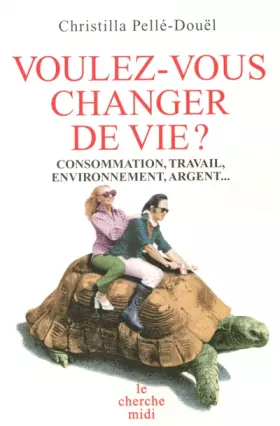 Couverture du produit · Voulez-vous changer de vie ?