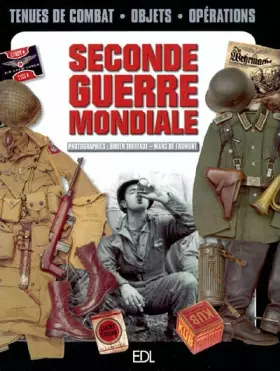 Couverture du produit · La Seconde Guerre mondiale, 1939-1945. Objets et uniformes
