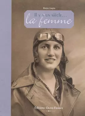 Couverture du produit · Il y a un siècle...la femme