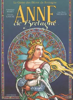 Couverture du produit · La Geste des Héros de Bretagne : Anne de Bretagne