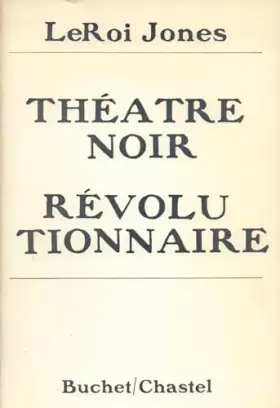 Couverture du produit · Théâtre noir révolutionnaire. A la gloire de l'homme Noir. Quatre pièces révolutionnaires.
