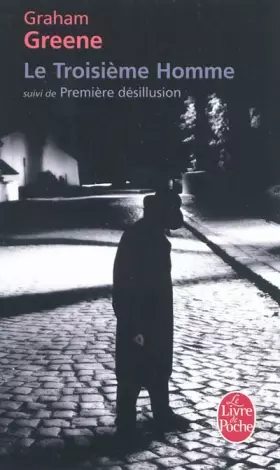 Couverture du produit · Le Troisième homme suivi de Première désillusion