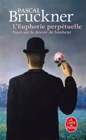 Couverture du produit · L'Euphorie perpétuelle : Essai sur le devoir de bonheur