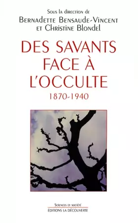 Couverture du produit · Des savants faces à l'occulte, 1870-1940