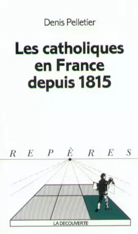 Couverture du produit · Les catholiques en France depuis 1815