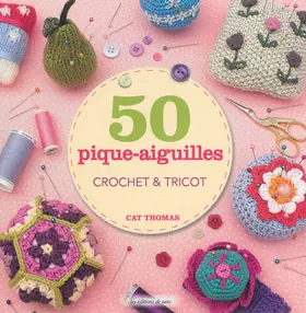 Couverture du produit · 50 pique-aiguilles: Crochet & tricot