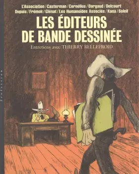 Couverture du produit · Editeur bande dessinée, entretiens avec Thierry Bellefroid - Tome 1 - Editeur bande dessinée, entret