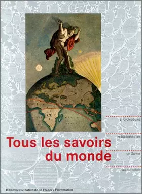 Couverture du produit · Tous les savoirs du monde : Encyclopédies et bibliothèques de Sumer au XXIème siècle