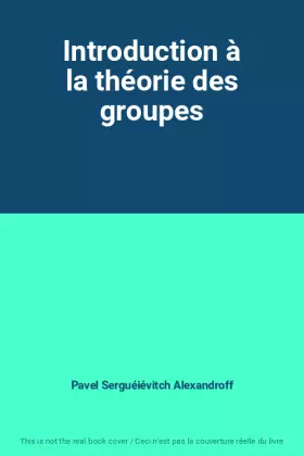 Couverture du produit · Introduction à la théorie des groupes