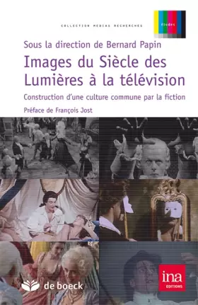 Couverture du produit · Images du sicècle des lumières à la télévision: Construction d'une culture commune par la fiction