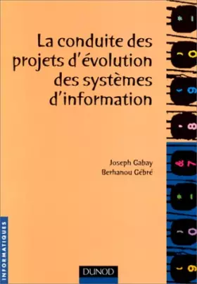 Couverture du produit · La conduite des projets d'évolution des systèmes d'information