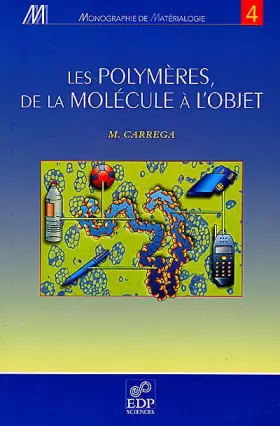 Couverture du produit · Les polymères : de la molécule à l'objet