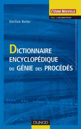 Couverture du produit · Dictionnaire encyclopédique du génie des procédés