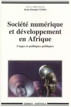Couverture du produit · Société numérique et développement en Afrique : Usages et politiques publiques