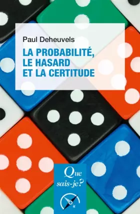 Couverture du produit · La Probabilité, le hasard et la certitude