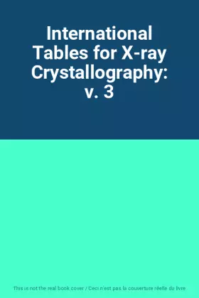 Couverture du produit · International Tables for X-ray Crystallography: v. 3