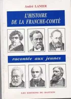 Couverture du produit · L' Histoire de Franche-Comté raconté aux jeunes.