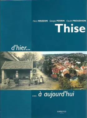 Couverture du produit · Thise : D'hier à aujourd'hui