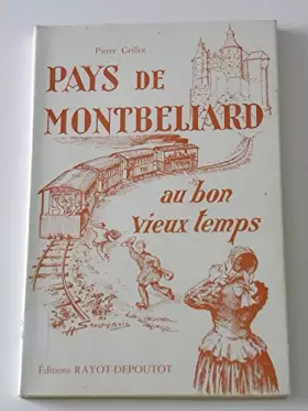 Couverture du produit · PAYS DE MONTBELIARD : AU BON VIEUX TEMPS