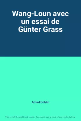 Couverture du produit · Wang-Loun avec un essai de Günter Grass