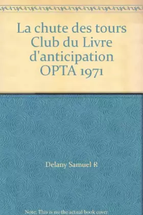 Couverture du produit · La chute des tours Club du Livre d'anticipation OPTA 1971