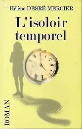 Couverture du produit · L'isoloir temporel