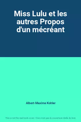 Couverture du produit · Miss Lulu et les autres Propos d'un mécréant