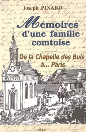 Couverture du produit · Memoires d'une famille comtoise, de la chapelle des buis...a paris