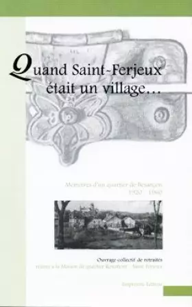 Couverture du produit · Quand Saint-Ferjeux était un village...