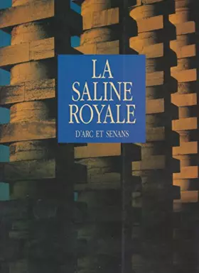 Couverture du produit · La saline royale d'arc-et-senans