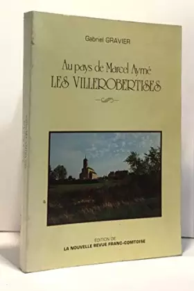 Couverture du produit · Les Villerobertises : Au pays de Marcel Aymé