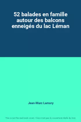 Couverture du produit · 52 balades en famille autour des balcons enneigés du lac Léman