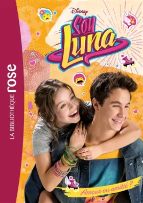 Couverture du produit · Soy Luna 03 - Amour ou amitié ?