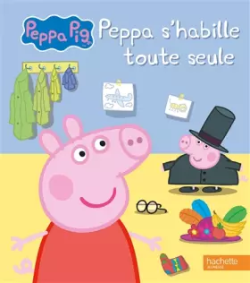 Couverture du produit · Peppa Pig-Peppa s'habille toute seule