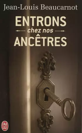 Couverture du produit · Entrons chez nos ancêtres : L'étonnate quête de notre héritage perdu