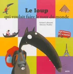 Couverture du produit · Le loup qui voulait faire le tour du monde (petit format)