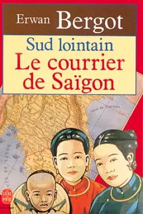 Couverture du produit · Sud Lointain - Tome 1, Le Courrier De Saigon