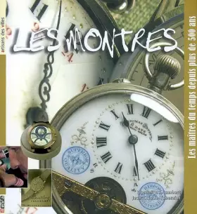 Couverture du produit · Les montres: Les maîtres du temps depuis plus de 500 ans