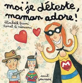 Couverture du produit · Moi je déteste, maman adore !