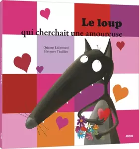 Couverture du produit · LE LOUP QUI CHERCHAIT UNE AMOUREUSE (Collection ""Mes p'tits albums"")