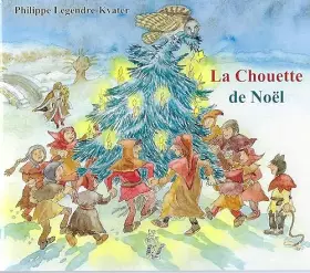 Couverture du produit · Philippe Legendre-Kvater - La chouette de Noel, nouvelle édition