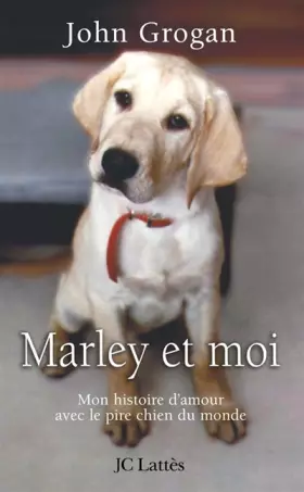 Couverture du produit · Marley et moi : Mon histoire d'amour avec le pire chien du monde