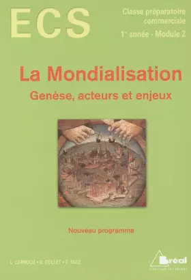 Couverture du produit · La mondialisation : Genèse, acteurs et enjeux