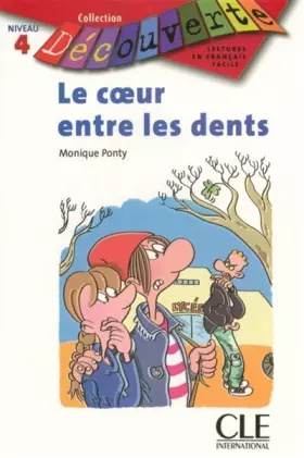 Couverture du produit · Le coeur entre les dents - Niveau 4 - Lecture Découverte - Livre