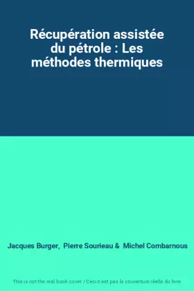 Couverture du produit · Récupération assistée du pétrole : Les méthodes thermiques